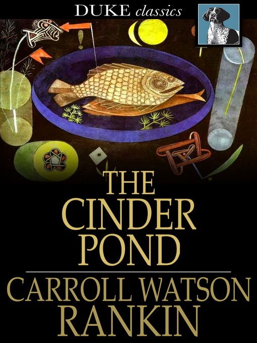 Title details for The Cinder Pond by Carroll Watson Rankin - Wait list